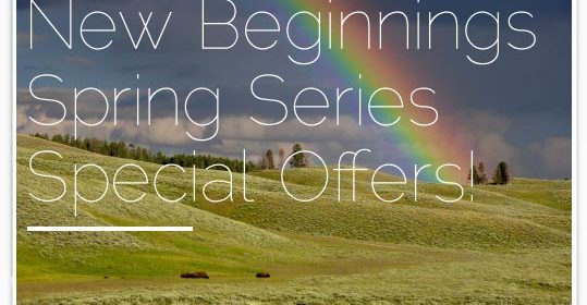 New Beginnings Spring Series Special Offer!